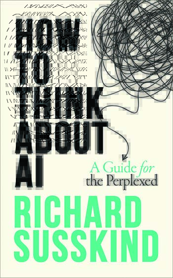 How to think about AI book by Richard Susskind